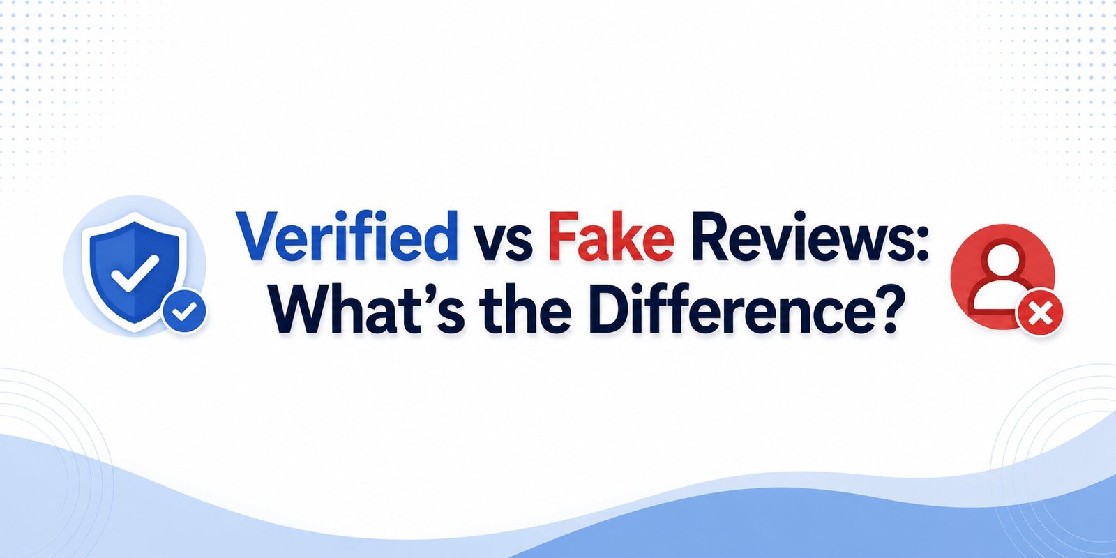Verified vs Fake Reviews